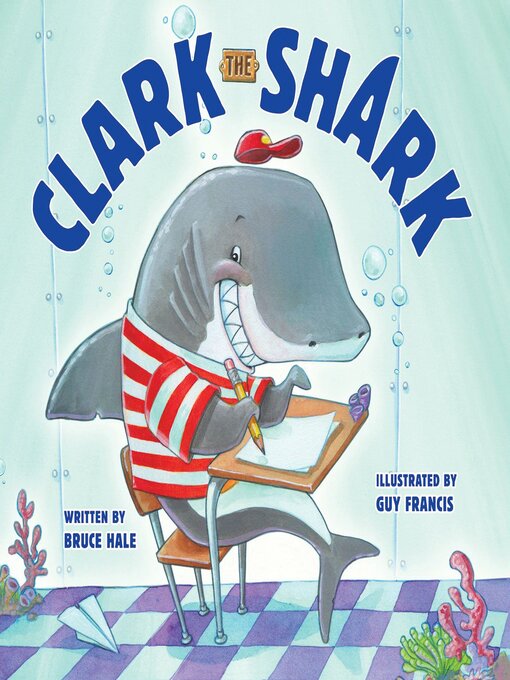 Nimiön Clark the Shark lisätiedot, tekijä Bruce Hale - Saatavilla